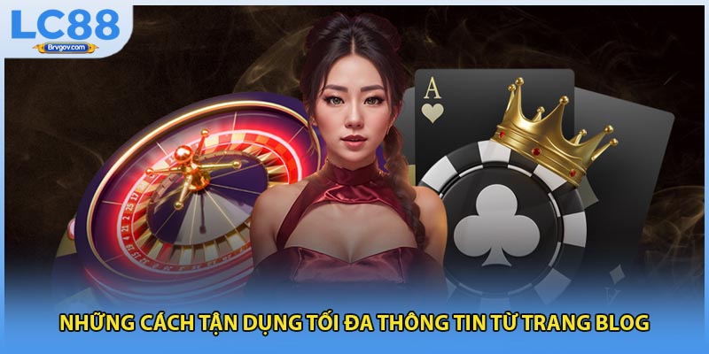 Những cách tận dụng tối đa thông tin từ trang blog